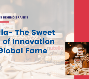 Nutella- The Sweet Story of Innovation and Global Fame